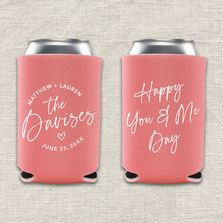 Happy You and Me Day Wedding Koozie