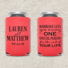 Marriage Lets You Annoy One Special Person for the Rest of Your Life Wedding Koozie