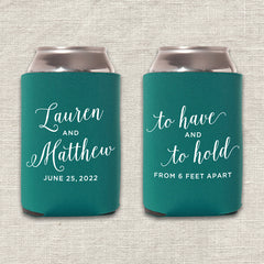 To Have and To Hold From Six Feet Apart Wedding Koozie