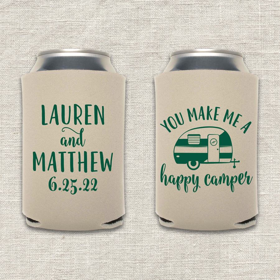 You Make Me A Happy Camper Wedding Koozie