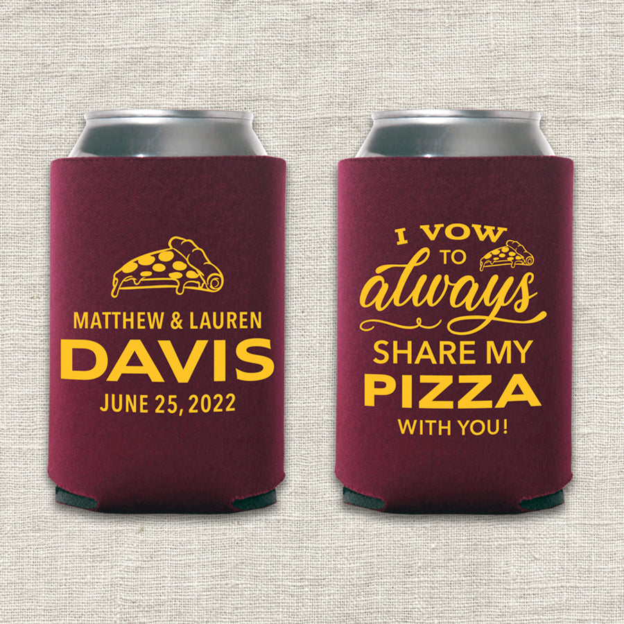 I Vow to Always Share My Pizza with You Wedding Koozie