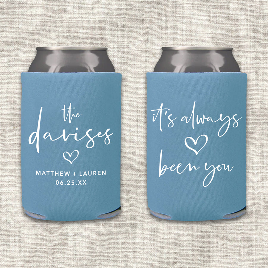 It's Always Been You Wedding Koozie