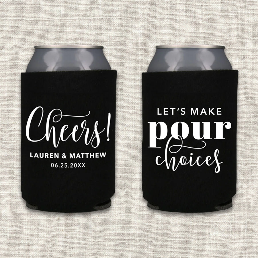 Let's Make Pour Choices Wedding Koozie