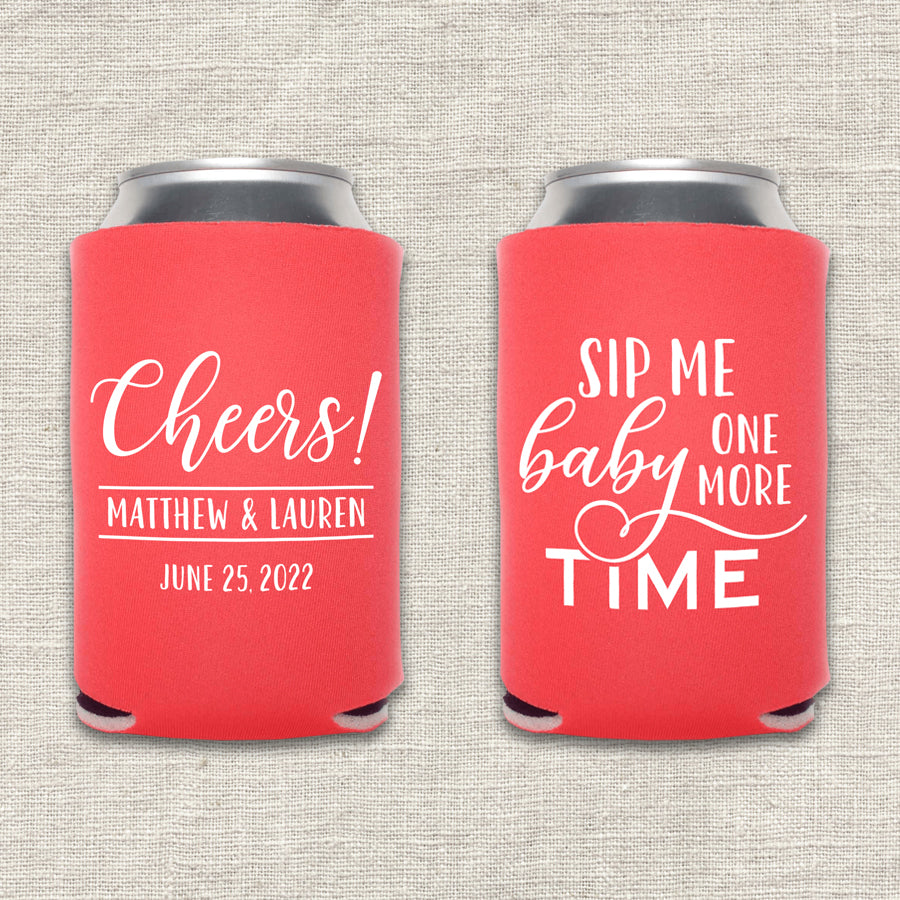 Sip Me Baby One More Time Wedding Koozie
