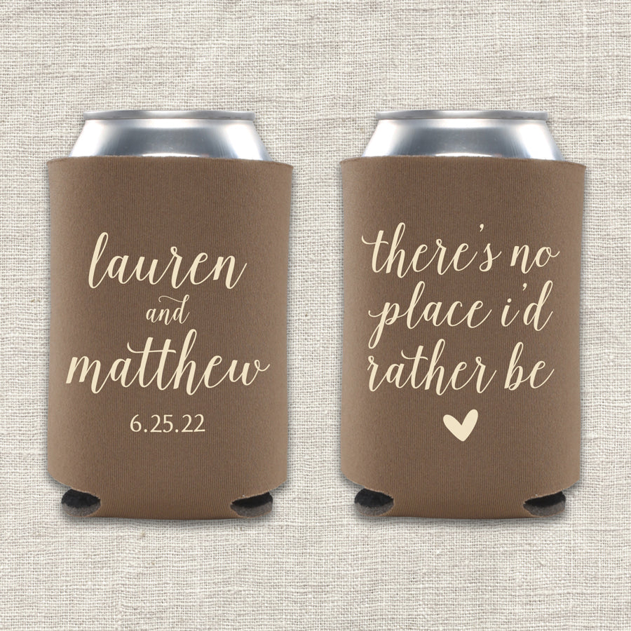 There's No Place I'd Rather Be Wedding Koozie