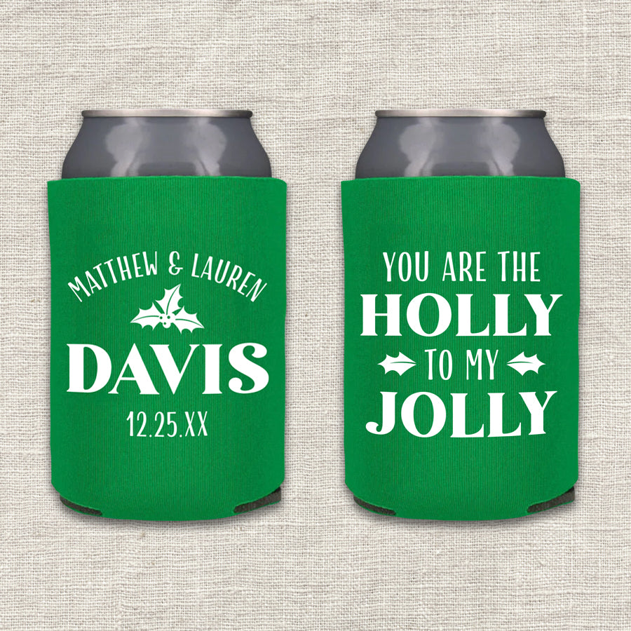 You Are the Holly to My Jolly Christmas Wedding Koozie