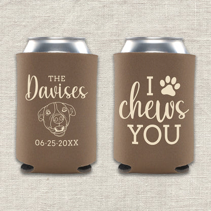 I Chews You Dog Wedding Koozie