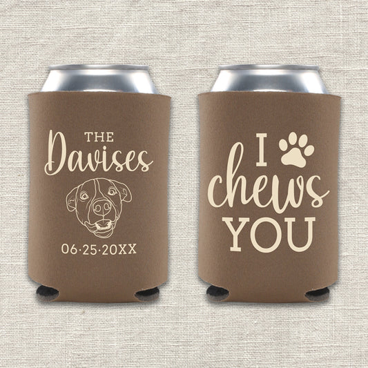 I Chews You Dog Wedding Koozie
