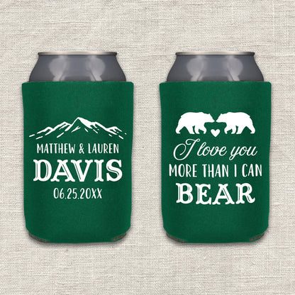 I Love You More Than I Can Bear Wedding Koozie