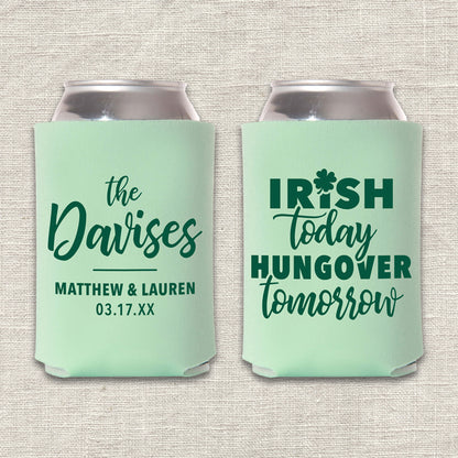 Irish Today Hungover Tomorrow St. Patrick's Day Wedding Koozie