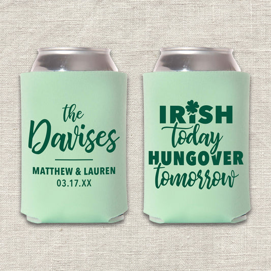 Irish Today Hungover Tomorrow St. Patrick's Day Wedding Koozie
