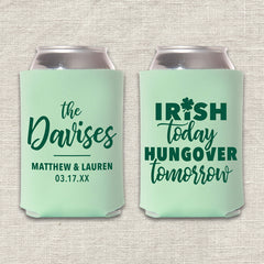 Irish Today Hungover Tomorrow St. Patrick's Day Wedding Koozie
