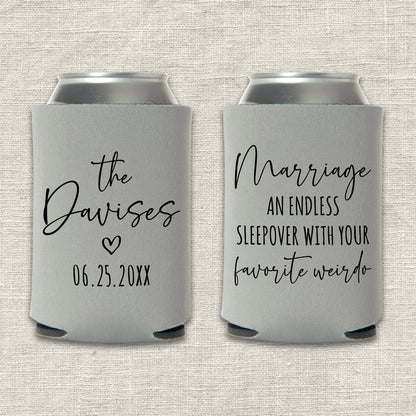 Marriage: An Endless Sleepover with Your Favorite Weirdo Wedding Koozie