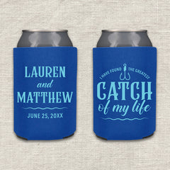 I Have Found the Greatest Catch of My Life Fishing Wedding Koozie