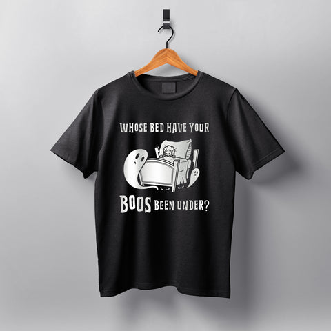 "Boos Been Under" T-Shirt