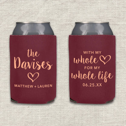 With My Whole Heart for My Whole Life Wedding Koozie