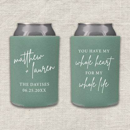 You Have My Whole Heart for My Whole Life Wedding Koozie