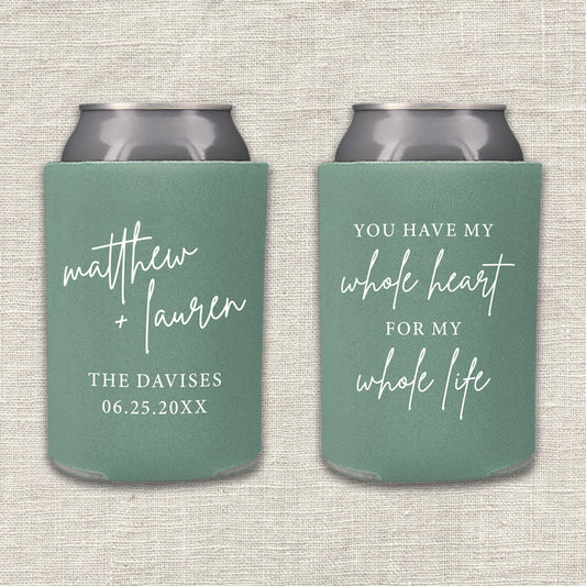 You Have My Whole Heart for My Whole Life Wedding Koozie