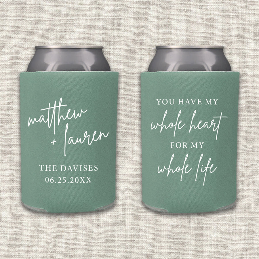 You Have My Whole Heart for My Whole Life Wedding Koozie