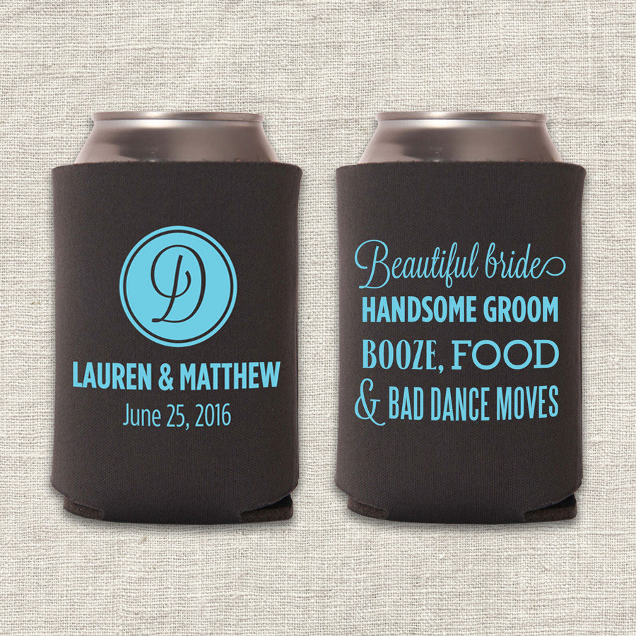 Beautiful bride, handsome groom, booze, food, and bad dance moves wedding koozie