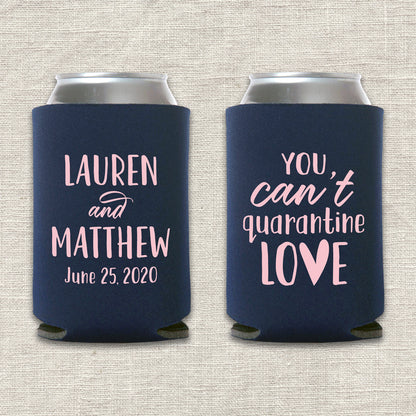You Can't Quarantine Love Wedding Koozie