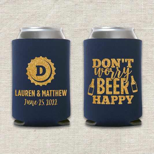 Don't Worry Beer Happy Wedding Koozie