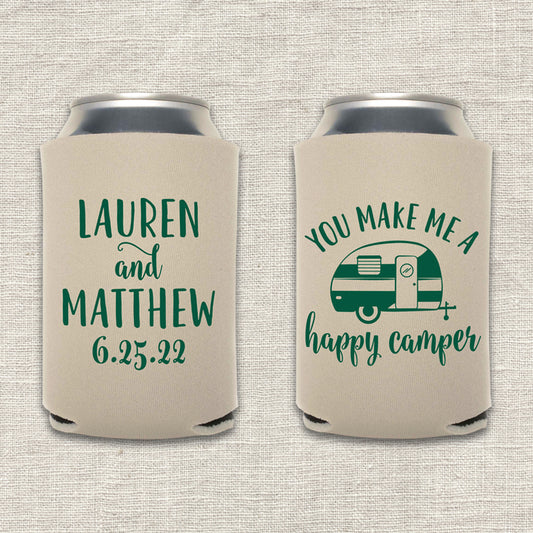 You Make Me A Happy Camper Wedding Koozie