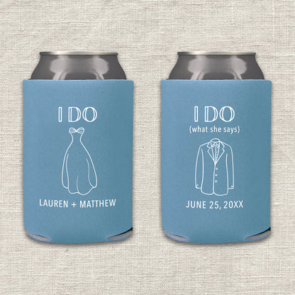 I Do (What She Says) Funny Wedding Koozie