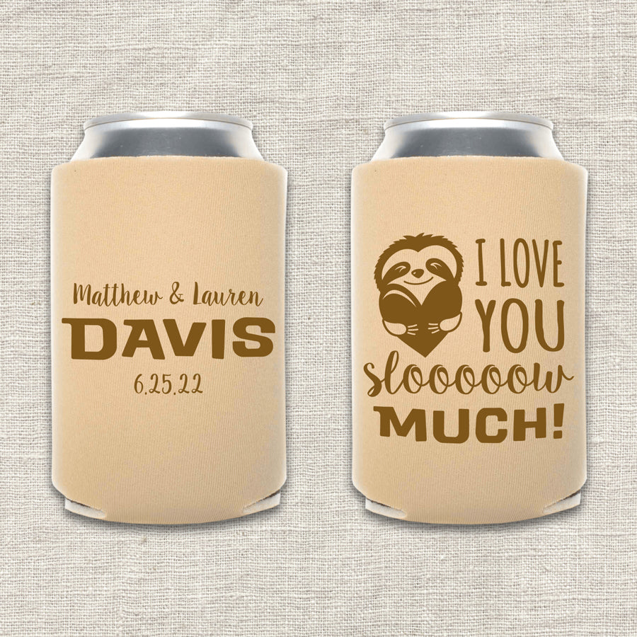 I Love You Slow Much Sloth Wedding Koozie