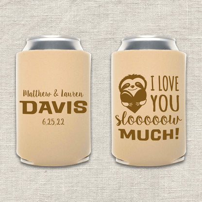 I Love You Slow Much Sloth Wedding Koozie
