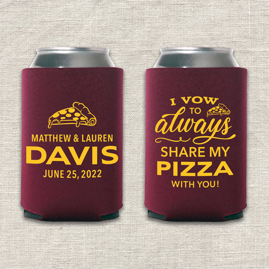 I Vow to Always Share My Pizza with You Wedding Koozie