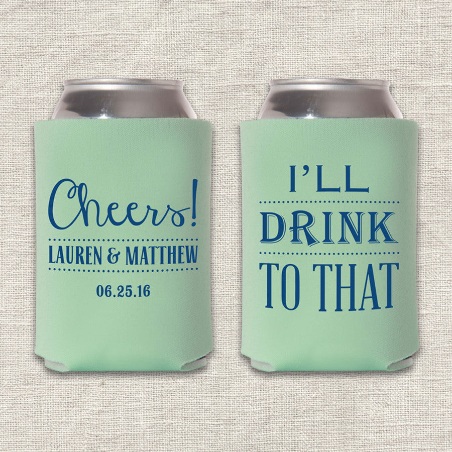 I'll Drink To That Wedding Koozie