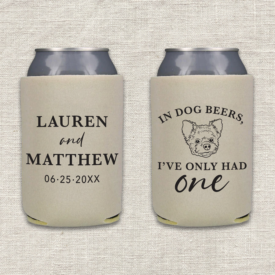 https://designpro1.com/cdn/shop/products/In-Dog-Beers-Ive-Only-Had-One-Wedding-Koozie_1024x1024.jpg?v=1672874300