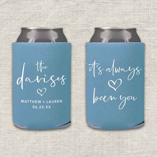 It's Always Been You Wedding Koozie