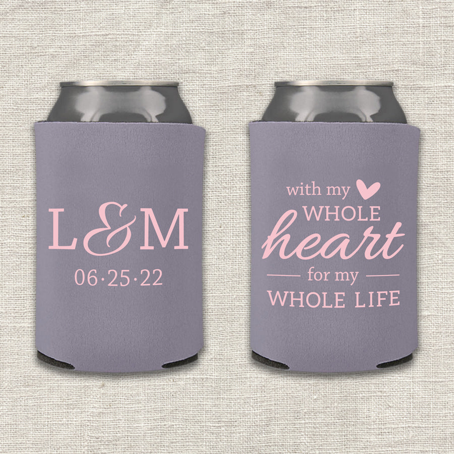 With My Whole Heart For My Whole Life Wedding Koozie