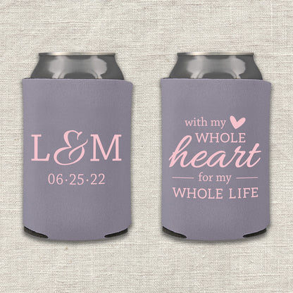 With My Whole Heart For My Whole Life Wedding Koozie
