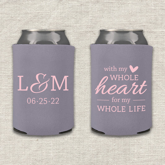 With My Whole Heart For My Whole Life Wedding Koozie