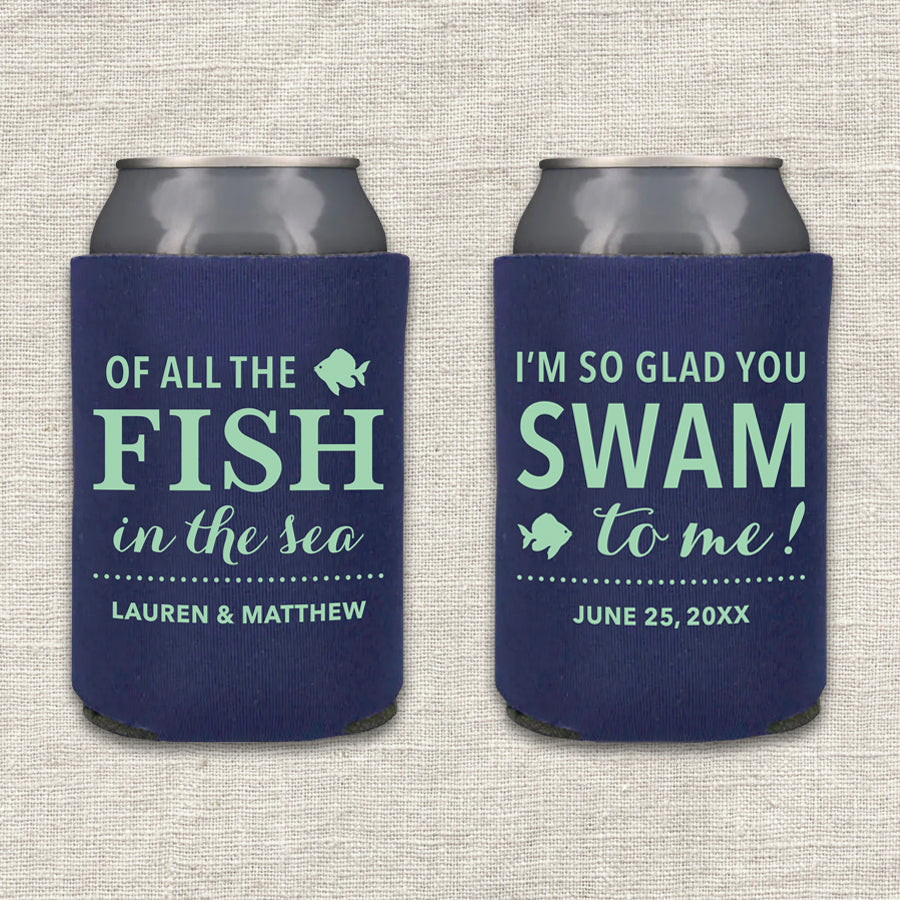 Of All the Fish in the Sea, I'm So Glad You Swam to Me Wedding Koozie