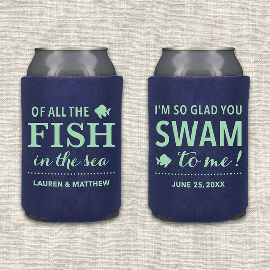 Of All the Fish in the Sea, I'm So Glad You Swam to Me Wedding Koozie