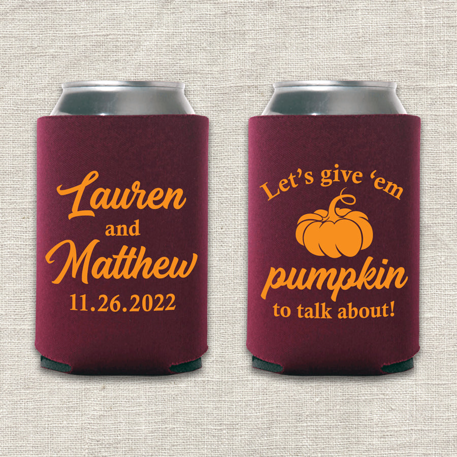 Let's Give 'Em Pumpkin To Talk About Wedding Koozie