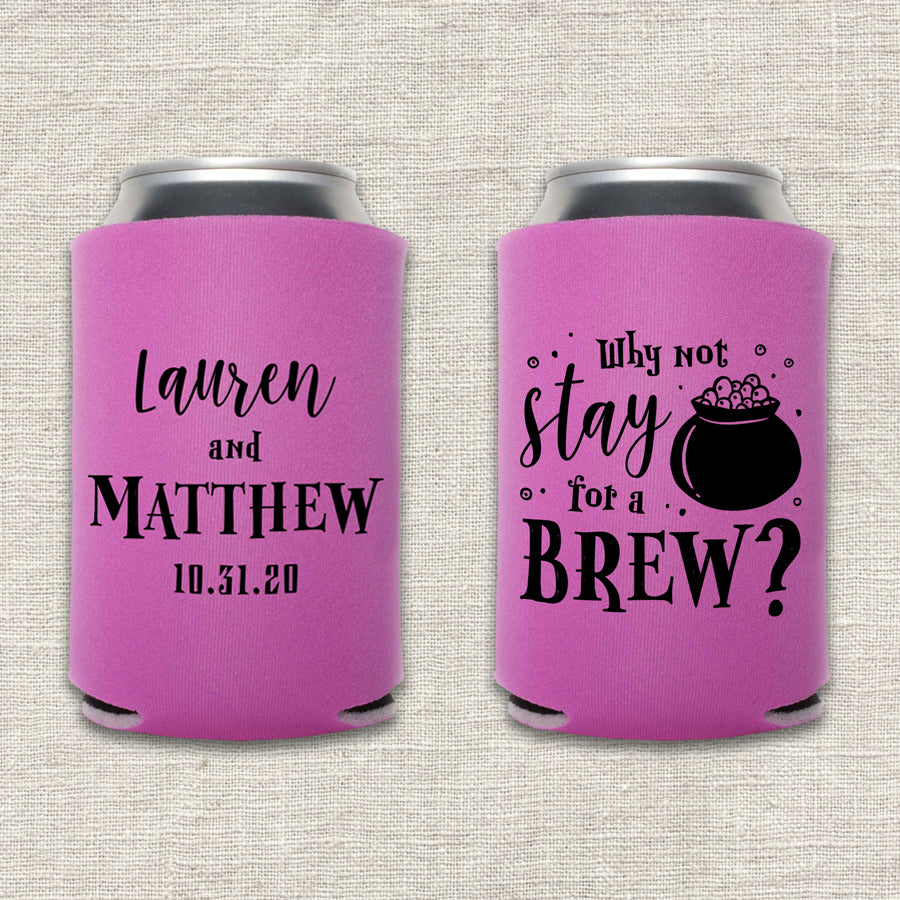 Why Not Stay for a Brew Halloween Wedding Koozie