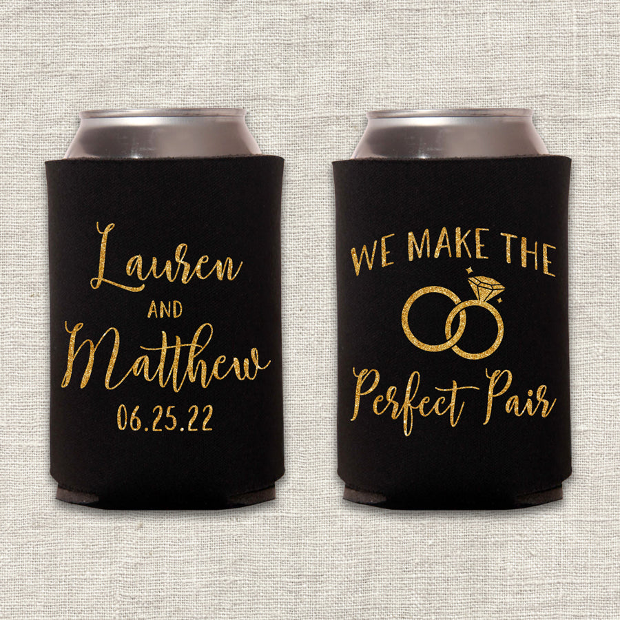 We Make the Perfect Pair Wedding Koozie