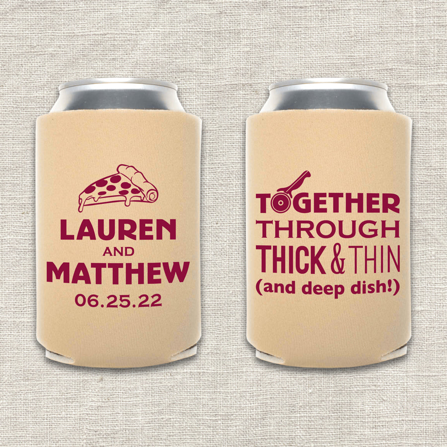 Together Through Thick and Thin Pizza Wedding Koozie