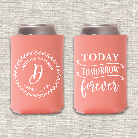 Today, Tomorrow, Forever Wedding Koozie