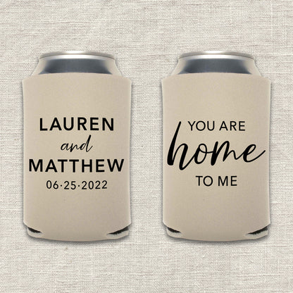 You Are Home To Me Wedding Koozie