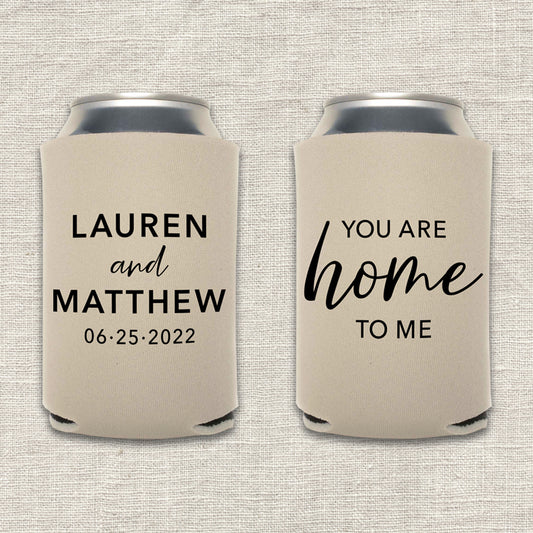 You Are Home To Me Wedding Koozie